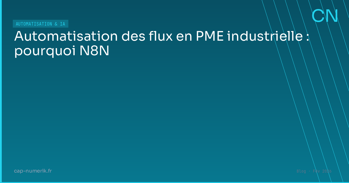 Automatisation des flux en PME industrielle : pourquoi N8N