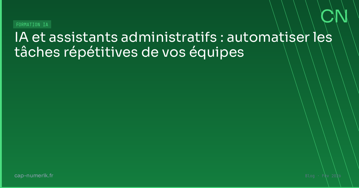 IA et assistants administratifs : automatiser les tâches répétitives de vos équipes