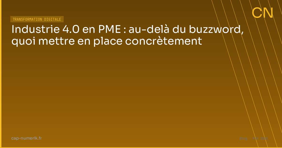 Industrie 4.0 en PME : au-delà du buzzword, quoi mettre en place concrètement