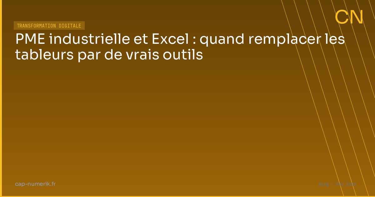 PME industrielle et Excel : quand remplacer les tableurs par de vrais outils