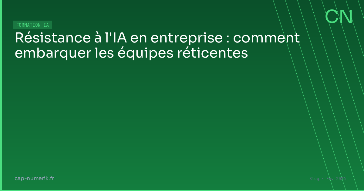 Résistance à l'IA en entreprise : comment embarquer les équipes réticentes